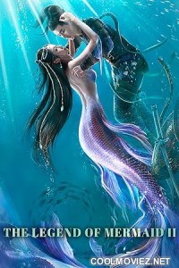 The Legend of Mermaid 2 (2021) Hindi Dubbed Movie