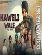 Haweli Wale (2021) Punjabi Movie