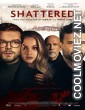 Shattered (2022) English Movie