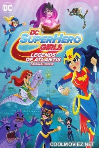 DC Super Hero Girls Legends of Atlantis  (2018) English Movie