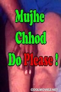 Mujhe Chhod Do Please (Indian) B-Grade Movie